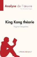 King Kong Théorie De Virginie Despentes (Analyse De L'oeuvre)