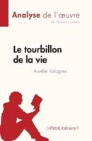Le Tourbillon De La Vie d'Aurélie Valognes (Analyse De L'oeuvre)