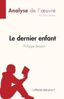 Le Dernier Enfant De Philippe Besson (Analyse De L'oeuvre)