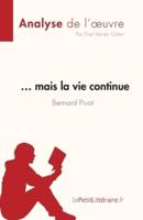 ... mais la vie continue de Bernard Pivot (Analyse de l'oeuvre):Résumé complet et analyse détaillée de l'oeuvre