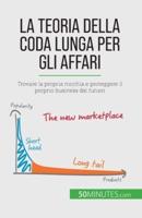 La Teoria Della Coda Lunga Per Gli Affari