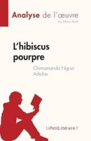 L'hibiscus Pourpre De Chimamanda Ngozi Adichie (Analyse De L'oeuvre)