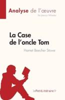 La Case De L'oncle Tom De Harriet Beecher Stowe (Analyse De L'oeuvre)