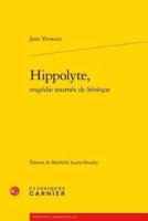 Hippolyte, Tragedie Tournee De Seneque