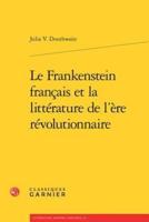 Le Frankenstein Francais Et La Litterature De l'Ere Revolutionnaire