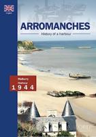 Arromanches, History Of A Harbour