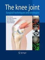 The Knee Joint : Surgical Techniques and Strategies