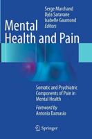 Mental Health and Pain : Somatic and Psychiatric Components of Pain in Mental Health