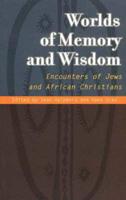 Worlds of Memory and Wisdom
