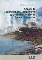 A Guide to Designing Legal Frameworks to Determine Access to Genetic Resources