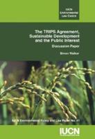 The TRIPS Agreement, Sustainable Development and the Public Interest