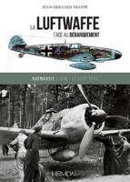 La Luftwaffe Face Au Débarquement