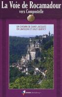 Voie De Rocamadour Vers Compostelle Limousin Et Haut-Quercy