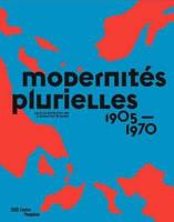 Modernités plurielles 1905-1970