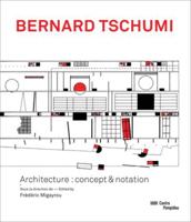 Bernard Tschumi, Architecture - Concept & Notation
