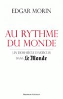 Au Rythme Du Monde. Un Demi-Siecle D'articles Dans Le Monde