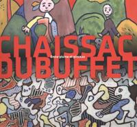 Chaissac Dubuffet, Entre Plume Et Pinceau