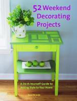 52 Weekend Decorating Projects