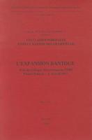 L'expansion Bantoue. Actes Du Colloque International Du CNRS, Viviers (France), 4-16 Avril 1977