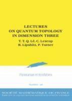 Lectures on Quantum Topology in Dimension Three