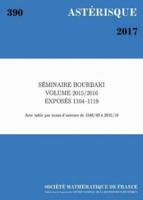 Seminaire Bourbaki: Volume 2015/2016 Exposes 1104-1119