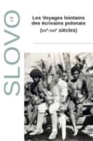 Slovo N+51, Les Voyages Lointains Des Écrivains Polonais (XXe-XXIe Siècles)