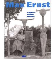 Max Ernst - Sculptures Maisons Paysages