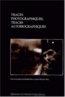 Traces Photographiques, Traces Autobiographiques
