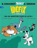 Idefix Et Les Irreductibles T1/ Pas De Quartier Pour Le Latin