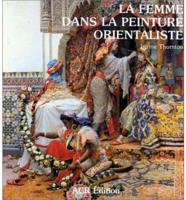 Orientalistes, Les. V. 3 Women as Portrayed in Orientalist Painting