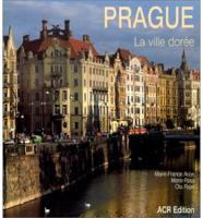 Prague: La Ville Doree