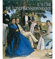 L' Aube De L'impressionisme 1848-1869
