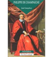 Philippe De Champaigne: Le Patriarche De La Peinture 1602-1674