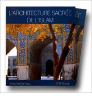 L'Architecture Sacree De L'Islam