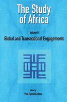 The Study of Africa Volume 2: Global and Transnational Engagements