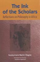 The Ink of the Scholars: Reflections on Philosophy in Africa