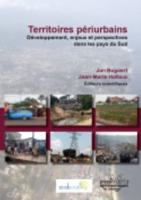 Territoires Périurbains. Développement, Enjeux Et Perspectives Dans Les Pays Du Sud