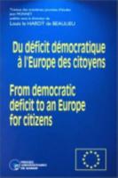 Du Déficit Démocratique À l''Europe Des Citoyens - From Democratic Deficit to an Europe for Citizens