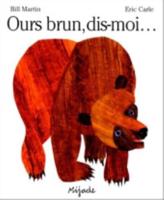 Ours Brun, Dis-Moi...