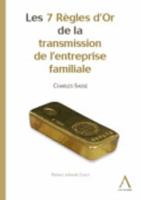 Les 7 Règles D'or De La Transmissionde L'entreprise Familiale