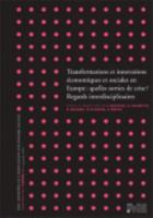 Transformations Et Innovations Économiques Et Sociales En Europe : Quelles Sorties De Crise ? Vol.1
