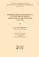 Problématique De Renaissance Et Évolution Du Roman Africain De Langue Française (1920-1980)