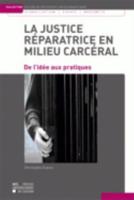 La Justice Réparatrice En Milieu Carcéral