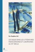 Les Sagas Dans Les Littératures Francophones Et Lusophones Au XXe Siècle