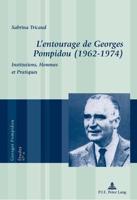 L'entourage De Georges Pompidou (1962-1974)