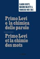 Primo Levi E La Chimica Delle Parole / Primo Levi Et La Chimie Des Mots