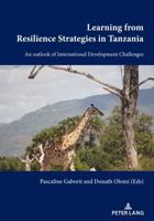 Learning from Resilience Strategies in Tanzania; An outlook of International Development Challenges