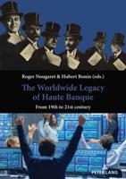 The Worldwide Legacy of Haute Banque; From 19th to 21st century