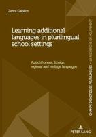 Learning additional languages in plurilingual school settings; Autochthonous, foreign, regional and heritage languages