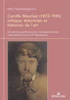 Camille Mauclair (1872-1945), Critique, Théoricien Et Historien De L'art